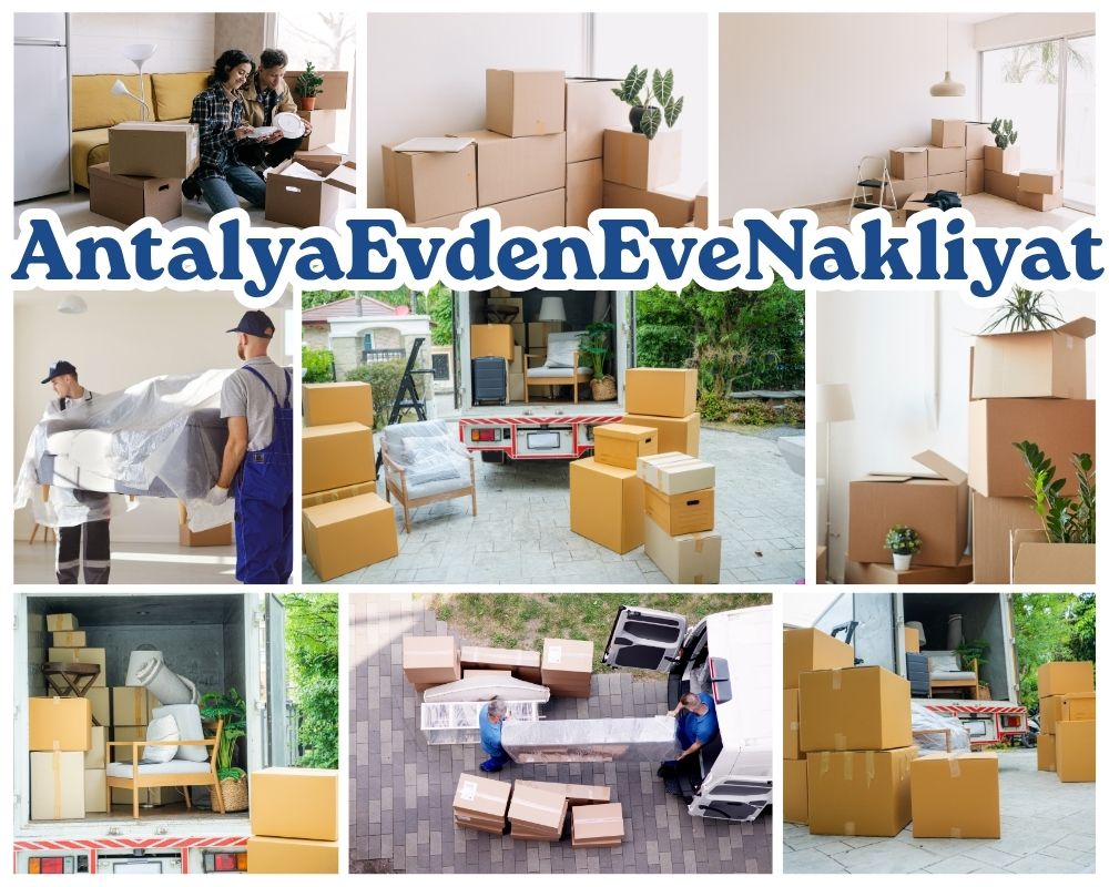 Antalya Çine Evden Eve Nakliyat